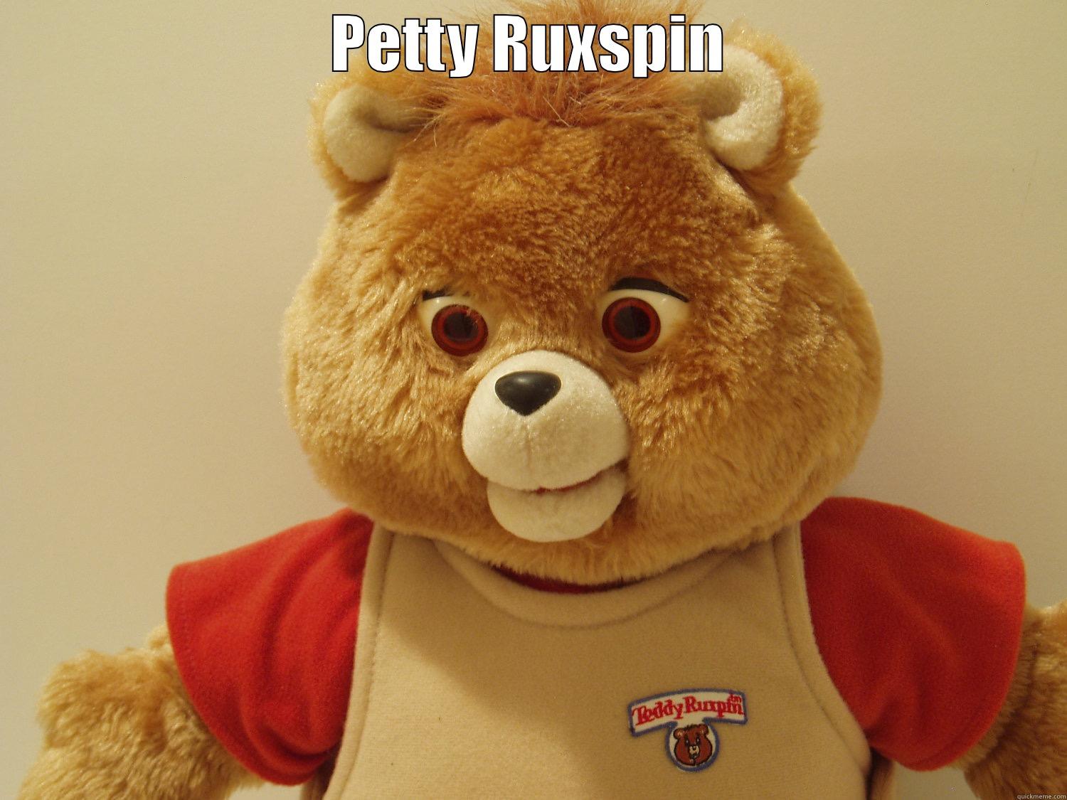 PETTY RUXSPIN  Misc