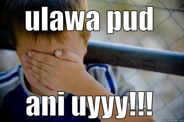 ULAWA PUD ANI UYYY!!! Confession kid