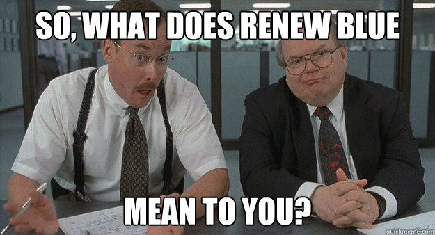 So, What does Renew Blue  Mean to you?  
