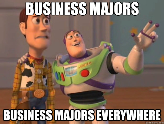 Business majors Business majors everywhere - Business majors Business majors everywhere  Toy Story