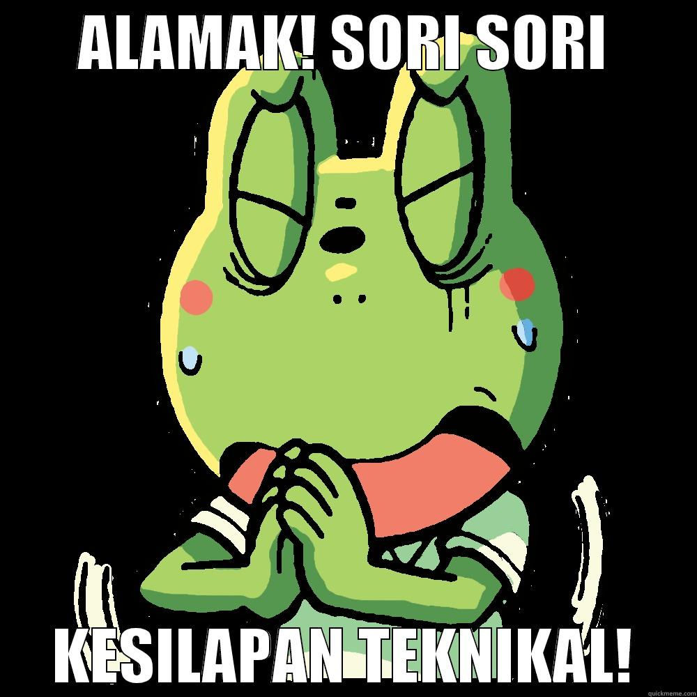 ALAMAK! SORI SORI KESILAPAN TEKNIKAL! Misc