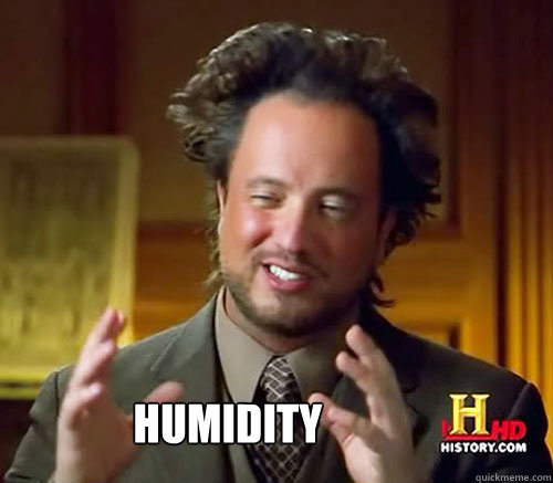  humidity  Aliens Histroy Channel What