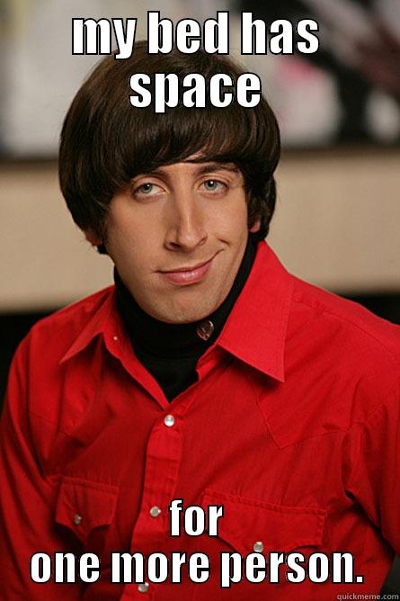 yes it does..! - MY BED HAS SPACE FOR ONE MORE PERSON. Pickup Line Scientist
