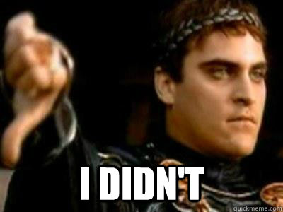  I didn't  Downvoting Roman