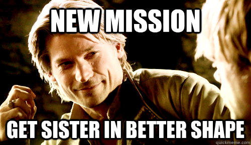 new mission get sister in better shape  Game of Thrones Incest