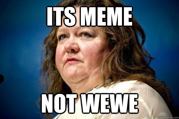 its MEME not wewe   Spiteful Billionaire