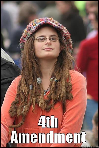  4TH AMENDMENT College Liberal
