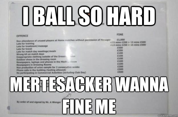 I ball so hard Mertesacker wanna fine me  Gunners in Paris