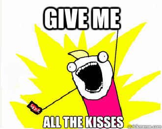 Give me All the kisses - Give me All the kisses  ALLTHE COKES