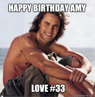Happy Birthday Amy Love #33 - Happy Birthday Amy Love #33  Tim Riggins