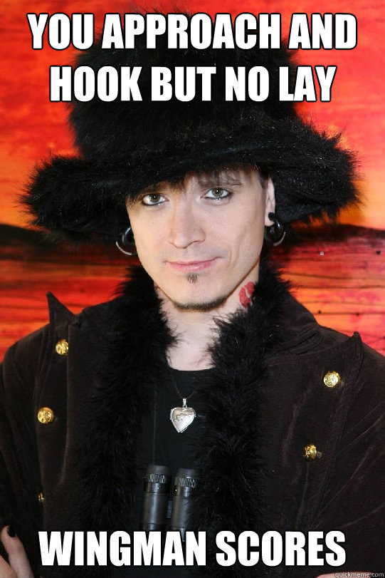 you approach and hook but no lay wingman scores  Lolgame