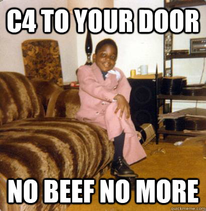 c4 to your door  no beef no more  Notoriously Small Biggie Smalls
