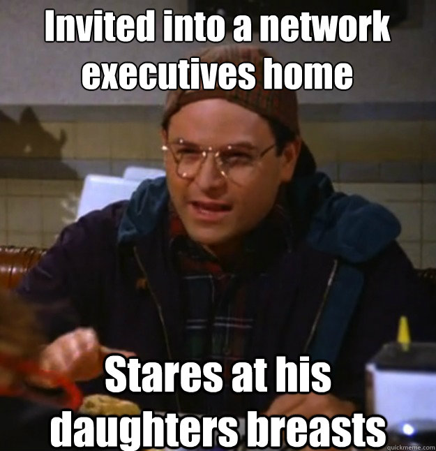 Invited into a network executives home Stares at his daughters breasts  - Invited into a network executives home Stares at his daughters breasts   Scumbag George
