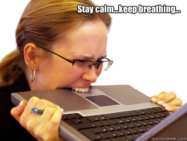 Stay calm...keep breathing... - Frustrated Atheist - quickmeme