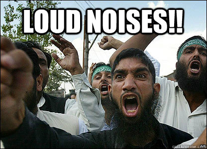 LOUD NOISES!!  - LOUD NOISES!!   Scumbag Muslims