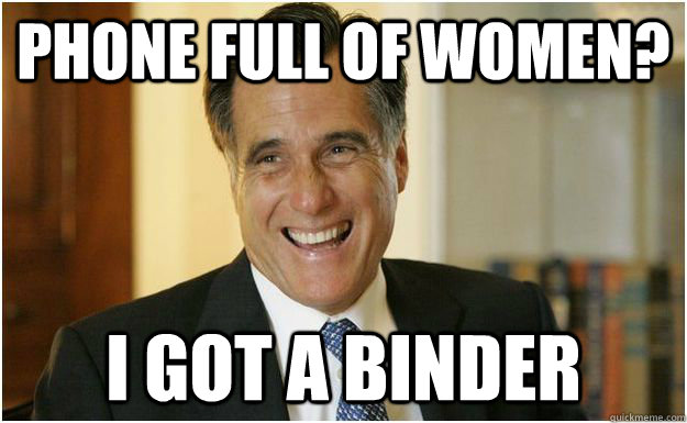 Phone full of women? I got a binder - Phone full of women? I got a binder  Misc
