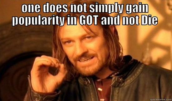 ONE DOES NOT SIMPLY GAIN POPULARITY IN GOT AND NOT DIE  Boromir