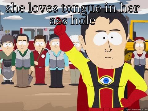 SHE LOVES TONGUE IN HER ASS HOLE  Captain Hindsight