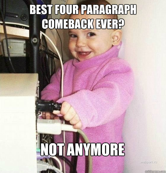 Best four paragraph comeback ever? not anymore  Troll Baby