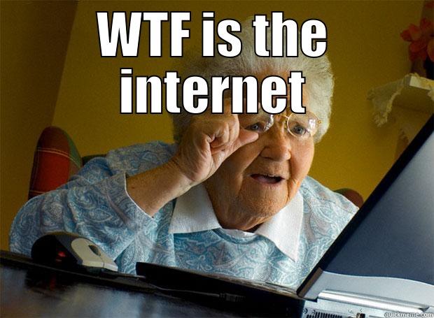WTF IS THE INTERNET  Grandma finds the Internet