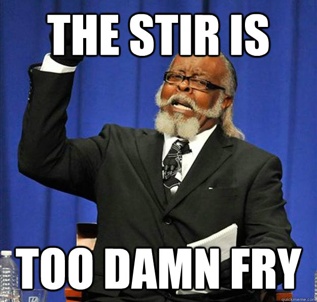 The Stir is too damn fry  Jimmy McMillan