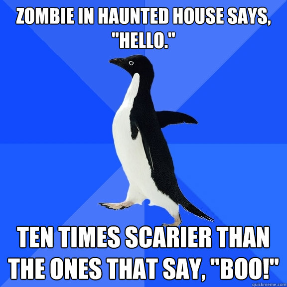 Zombie in haunted house says, 