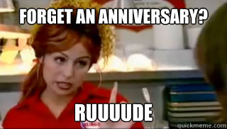Forget an anniversary? RUUUUDE  Bon Qui Qui Birthday