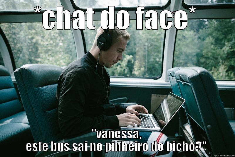 *CHAT DO FACE* 