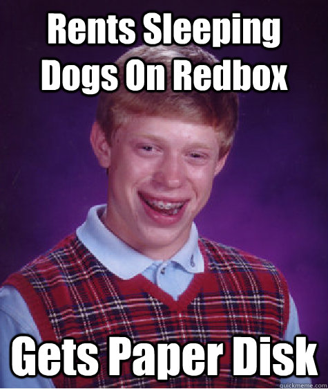 Rents Sleeping Dogs On Redbox Gets Paper Disk  Bad Luck Brian