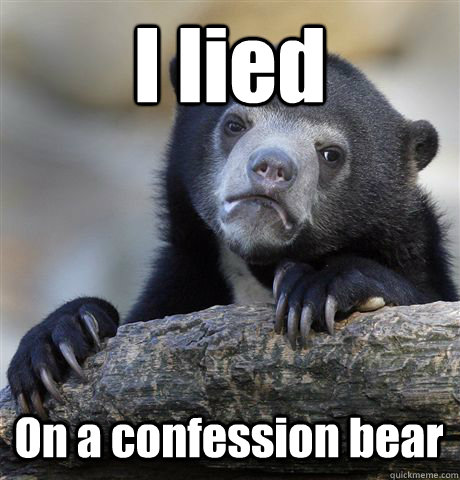 I lied On a confession bear  Confession Bear