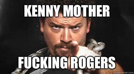 kenny mother  fucking rogers   kenny powers