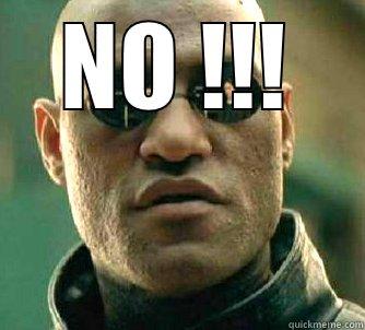 NO !!!  Matrix Morpheus