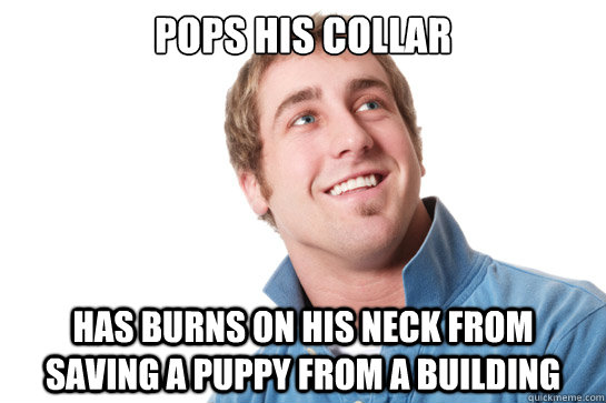 pops his collar has burns on his neck from saving a puppy from a building  Misunderstood D-Bag