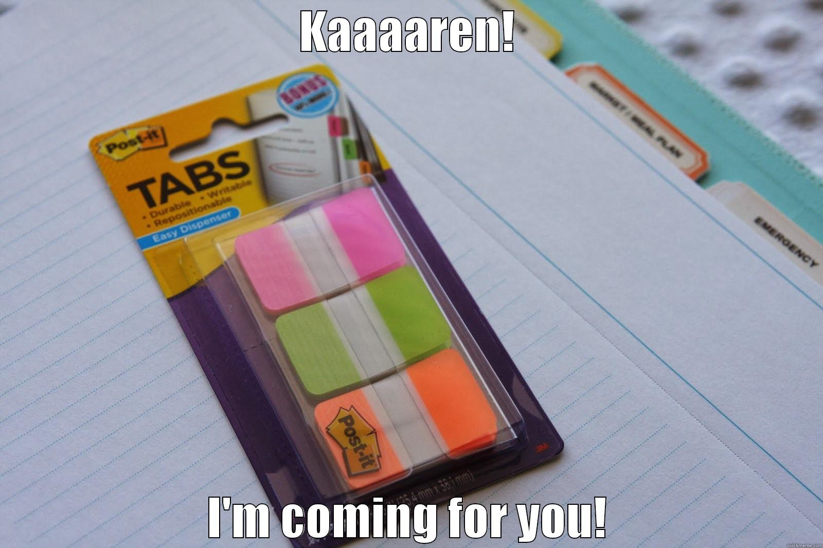 KAAAAREN! I'M COMING FOR YOU! Misc