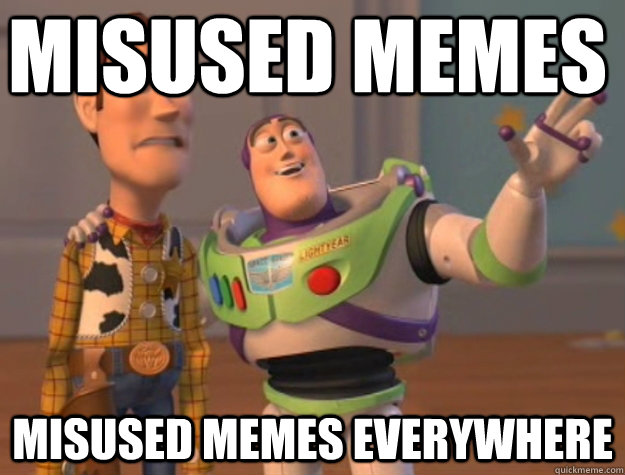 misused memes misused memes everywhere  Pinks everywhere