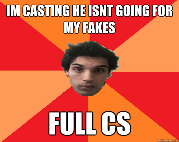 IM CASTING HE ISNT GOING FOR MY FAKES FULL CS  Idiot WoW player