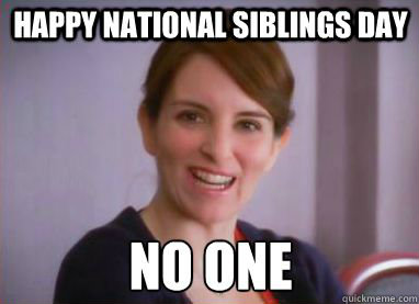   -    Siblings Day