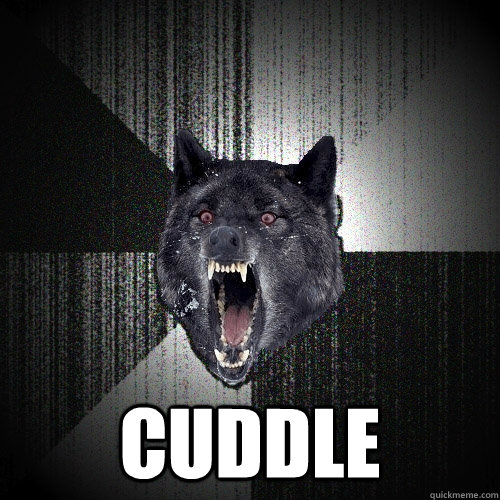  cuddle -  cuddle  Insanity Wolf