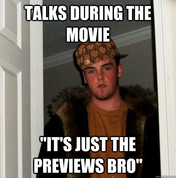 Talks during the movie 