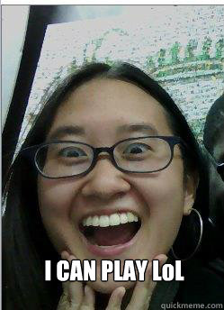 I CAN PLAY LoL NOW  