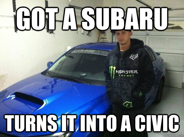 Got a subaru Turns it into a civic  subaru