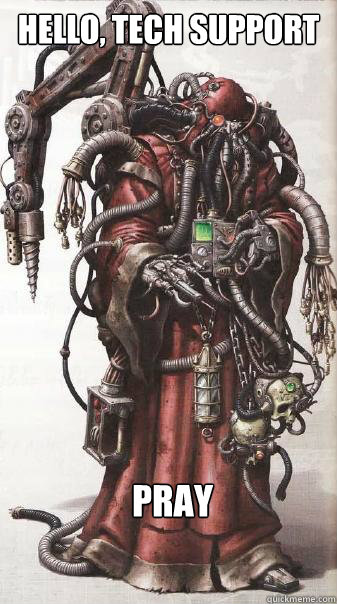 Hello, Tech Support Pray   Tech Priest Support