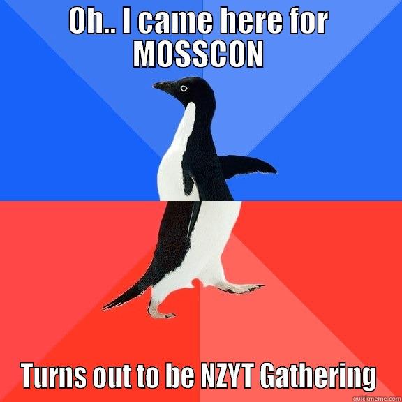 OH.. I CAME HERE FOR MOSSCON TURNS OUT TO BE NZYT GATHERING Socially Awkward Awesome Penguin