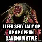 eeeeh sexy lady op op op oppan gangnam style  