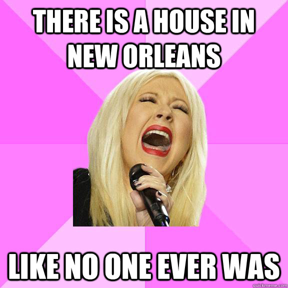 There is a house in new orleans like no one ever was  Wrong Lyrics Christina