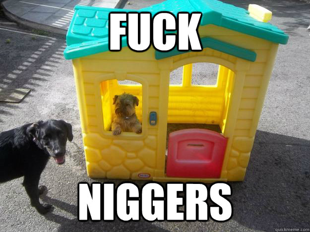 fuck niggers  