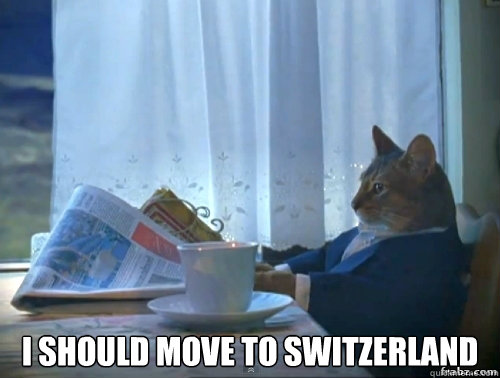  I should move to Switzerland -  I should move to Switzerland  Contemplative Breakfast Cat