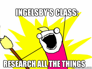 ingelsby's class: Research all the things  All The Things