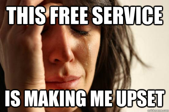 This free service is making me upset  First World Problems