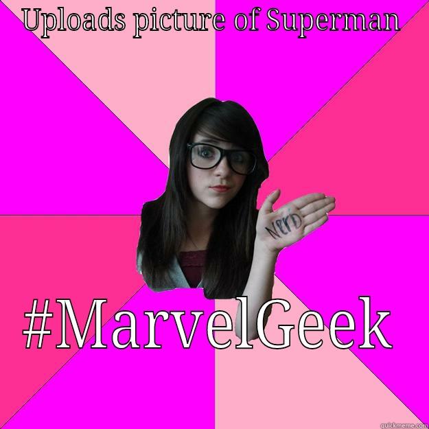 marvel geek - UPLOADS PICTURE OF SUPERMAN #MARVELGEEK Idiot Nerd Girl
